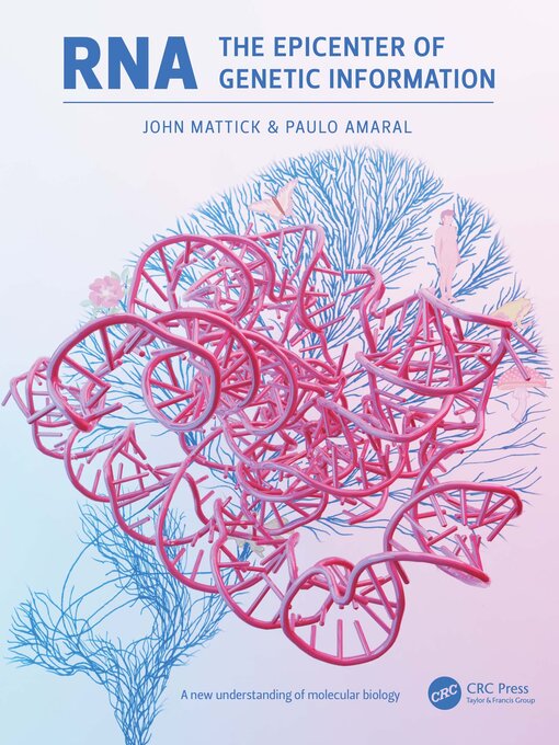 Title details for RNA, the Epicenter of Genetic Information by John Mattick - Available